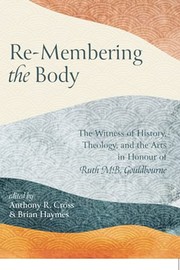 Front cover of Re-Membering the Body by Anthony R. Cross