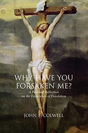 Front cover of Why have you forsaken me? by John E. Colwell