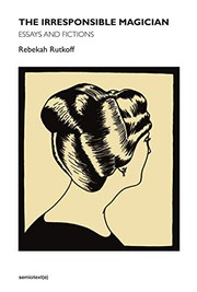 Cover of Irresponsible Magician - Essays and Fictions by Rebekah Rutkoff