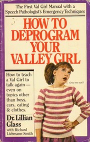 Cover of How to deprogram your valley girl by Lillian Glass