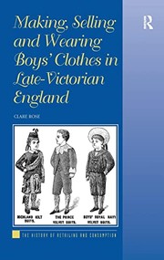 Front cover of Making, selling, and wearing boys' clothes in late-Victorian England by Clare Rose