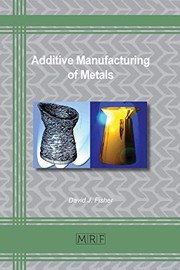 Cover of Additive Manufacturing of Metals by David Fisher