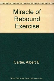 Cover of Miracle of Rebound Exercise by Albert E. Carter