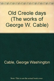 Front cover of Old Creole days by George Washington Cable