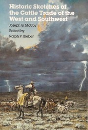 Front cover of Historic sketches of the cattle trade of the West and Southwest by Joseph G. McCoy