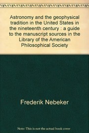 Front cover of Astronomy and the geophysical tradition in the United States in the nineteenth century by Frederik Nebeker