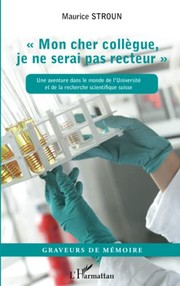 Front cover of "Mon cher collègue, je ne serais pas recteur" by Maurice Stroun