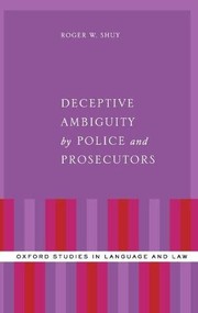 Front cover of Deceptive Ambiguity by Police and Prosecutors by Roger W. Shuy