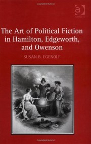 Cover of The art of political fiction in Hamilton, Edgeworth, and Owenson by Susan B. Egenolf