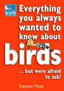 Front cover of Everything You Always Wanted to Know About Birds ...But Were Afraid to Ask (Rspb) by Stephen Moss