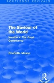 Cover of Saviour of the World : Volume V by Charlotte M. Mason