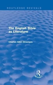 Front cover of English Bible as Literature by Charles Allen Dinsmore