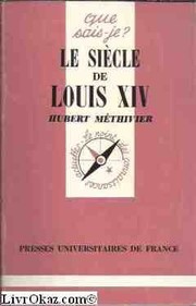 Cover of Le siècle de Louis XIV by Hubert Méthivier