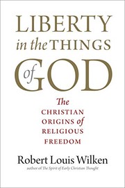 Cover of Liberty in the Things of God by Robert Louis Wilken