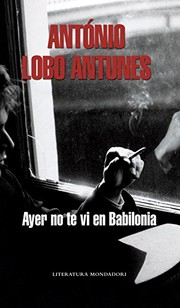 Cover of Ontem Não Te Vi Em Babilónia by António Lobo Antunes