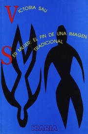Front cover of Ser mujer, el fin de una imagen tradicional by Victoria Sau