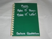 Cover of More make it now, bake it later! by Barbara Goodfellow