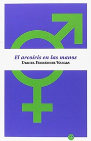 Front cover of El arcoíris en las manos by Daniel Fernández Vargas