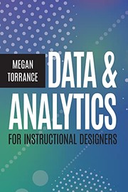 Front cover of Data & Analytics for Instructional Designers by Megan Torrance