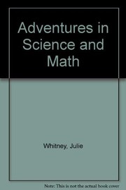 Front cover of Adventures in science and mathematics by Julie Gordon Whitney