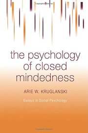 Front cover of Psychology of Closed Mindedness by Arie W. Kruglanski