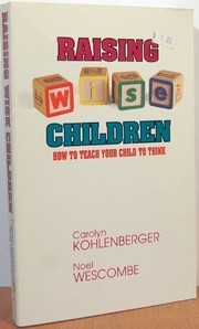 Front cover of Raising wise children by Carolyn Kohlenberger