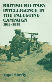 Front cover of British military intelligence in the Palestine campaign, 1914-1918 by Yigal Sheffy