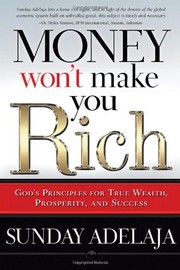 Front cover of Money won't make you rich by Sunday Adelaja