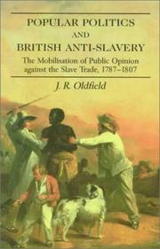 Cover of Popular politics and British anti-slavery by J. R. Oldfield