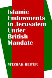 Front cover of Islamic endowments in Jerusalem under British mandate by Yitzhak Reiter