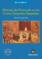 Front cover of Historia del protocolo en las Cortes Generales Españolas by Manuel Casado Trigo
