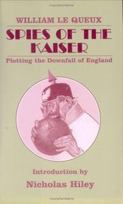 Front cover of Spies of the kaiser plotting the downfall of England by William Le Queux