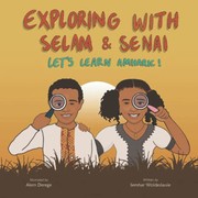 Front cover of Exploring with Selam & Senai by Woldeslassie