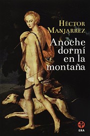 Front cover of Anoche dormí en la montaña by Héctor Manjarrez