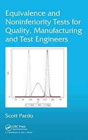 Cover of Equivalence and noninferiority tests for quality, manufacturing and test engineers by Scott Pardo