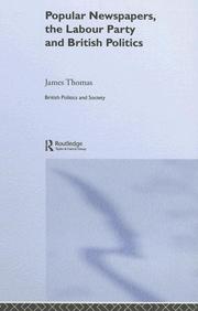 Front cover of Popular newspapers, the Labour Party, and British politics by James Thomas