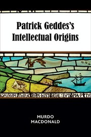 Front cover of Patrick Geddes's Intellectual Origins by Murdo Macdonald