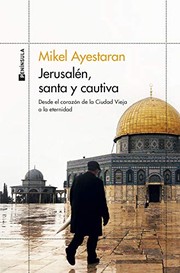 Front cover of Jerusalén, santa y cautiva by Mikel Ayestaran