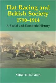 Front cover of Flat Racing and British Society, 1790-1914 by Mike Huggins