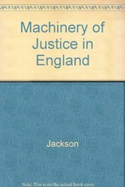 Cover of The machinery of justice in England by R. M. Jackson