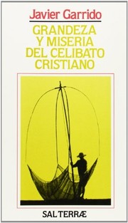 Front cover of Grandeza y miseria del celibato cristiano by Javier Garrido