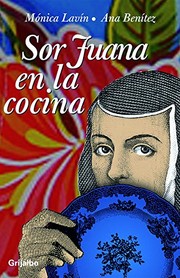 Front cover of Sor Juana en la cocina by Mónica Lavín