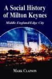 Front cover of A social history of Milton Keynes by Mark Clapson