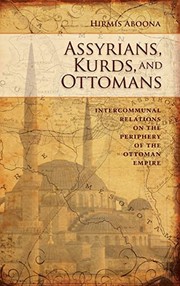 Front cover of Assyrians, Kurds, and Ottomans by Hirmis Aboona