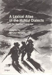 Front cover of A lexical atlas of the Hutsul dialects of the Ukrainian language by Janusz Rieger