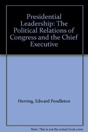 Front cover of Presidential leadership by Edward Pendleton Herring