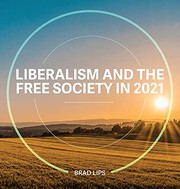 Front cover of Liberalism and the Free Society In 2021 by Brad Lips