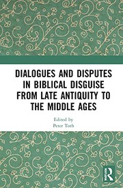 Front cover of Dialogues and Disputes in Biblical Disguise from Late Antiquity to the Middle Ages by Péter Tóth