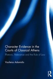 Front cover of Character Evidence in the Courts of Classical Athens by Vasileios Adamidis