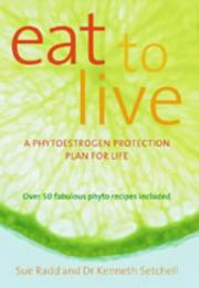 Cover of Eat to live by Kenneth Setchell